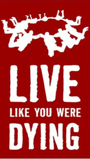 LIVE LIKE YOU WERE DYING trademark