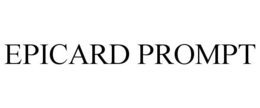 EPICARD PROMPT trademark