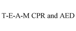 T-E-A-M CPR AND AED trademark