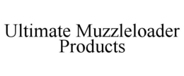 ULTIMATE MUZZLELOADER PRODUCTS trademark