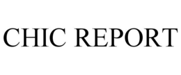 CHIC REPORT trademark