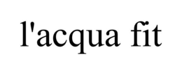 L'ACQUA FIT trademark