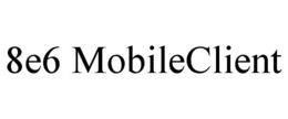 8E6 MOBILECLIENT trademark