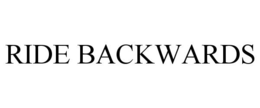 RIDE BACKWARDS trademark