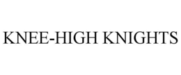 KNEE-HIGH KNIGHTS trademark