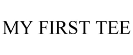 MY FIRST TEE trademark