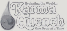 KARMA QUENCH HYDRATING THE WORLD... ONE DROP AT A TIME trademark