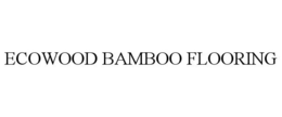 ECOWOOD BAMBOO FLOORING trademark