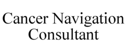 CANCER NAVIGATION CONSULTANT trademark