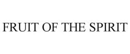 FRUIT OF THE SPIRIT trademark