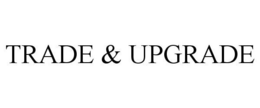TRADE & UPGRADE trademark