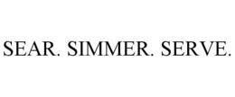 SEAR. SIMMER. SERVE. trademark