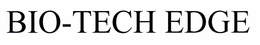 BIO-TECH EDGE trademark