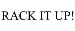 RACK IT UP! trademark