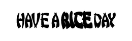 HAVEARICEDAY trademark