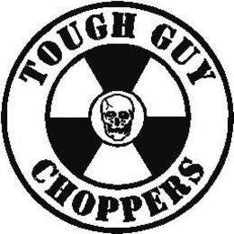 TOUGH GUY CHOPPERS trademark
