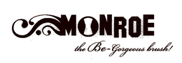 MONROE THE BE-GORGEOUS BRUSH! trademark