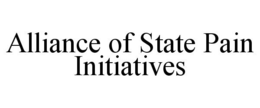 ALLIANCE OF STATE PAIN INITIATIVES trademark