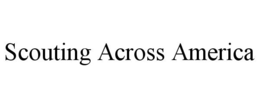 SCOUTING ACROSS AMERICA trademark