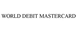 WORLD DEBIT MASTERCARD trademark