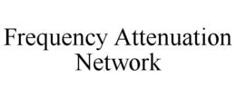 FREQUENCY ATTENUATION NETWORK trademark