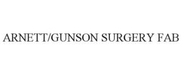 ARNETT/GUNSON SURGERY FAB trademark