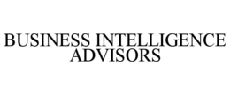 BUSINESS INTELLIGENCE ADVISORS trademark