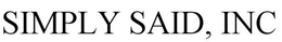 SIMPLY SAID, INC trademark