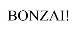 BONZAI! trademark