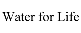 WATER FOR LIFE trademark