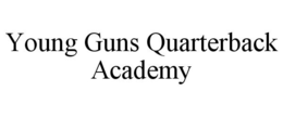 YOUNG GUNS QUARTERBACK ACADEMY trademark