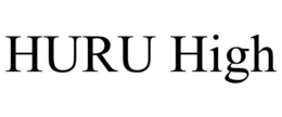 HURU HIGH trademark