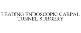LEADING ENDOSCOPIC CARPAL TUNNEL SURGERY trademark