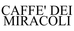 CAFFE' DEI MIRACOLI trademark