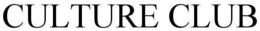 CULTURE CLUB trademark