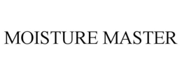 MOISTURE MASTER trademark