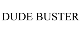 DUDE BUSTER trademark