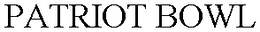 PATRIOT BOWL trademark