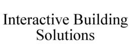 INTERACTIVE BUILDING SOLUTIONS trademark
