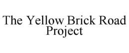 THE YELLOW BRICK ROAD PROJECT trademark