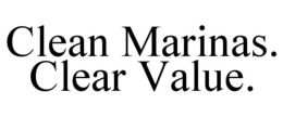 CLEAN MARINAS. CLEAR VALUE. trademark