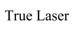TRUE LASER trademark