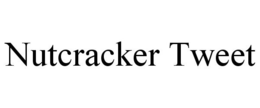NUTCRACKER TWEET trademark