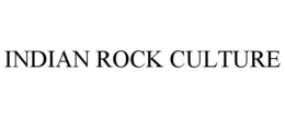 INDIAN ROCK CULTURE trademark