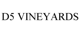 D5 VINEYARDS trademark