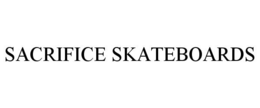 SACRIFICE SKATEBOARDS trademark