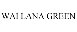 WAI LANA GREEN trademark
