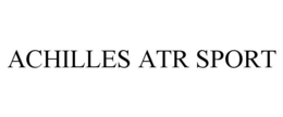 ACHILLES ATR SPORT trademark