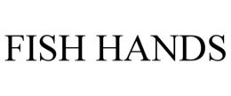 FISH HANDS trademark