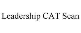LEADERSHIP CAT SCAN trademark